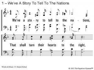 We've a story to tell to the nations