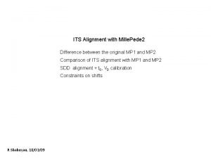 ITS Alignment with Mille Pede 2 Difference between