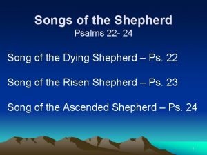 Songs of the Shepherd Psalms 22 24 Song