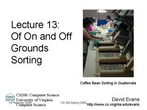 Lecture 13 Of On and Off Grounds Sorting