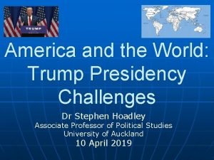 America and the World Trump Presidency Challenges Dr