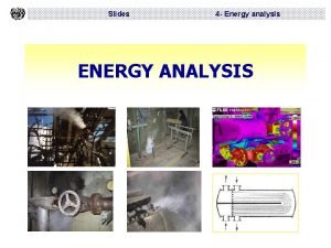 Slides 4 Energy analysis ENERGY ANALYSIS Slides 4