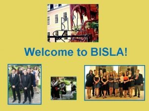 Welcome to BISLA o je Erasmus Hmmm Cie