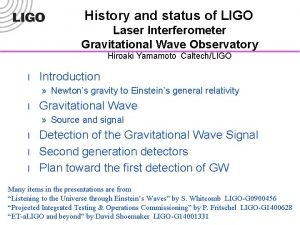 History and status of LIGO Laser Interferometer Gravitational