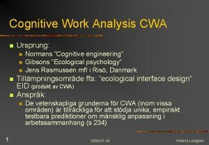 Cognitive Work Analysis CWA n Ursprung n n