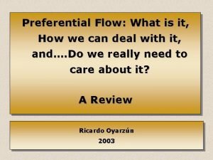Preferential Flow What is it How we can