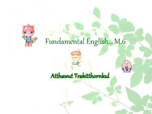 Fundamental English M 6 Atthawut Trakitthornkul Past Participle