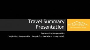 The Graduate College Travel Summary Presentation Presented by