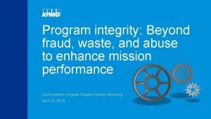 Program integrity Beyond fraud waste and abuse to