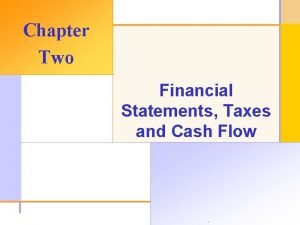 Chapter Two Financial Statements Taxes and Cash Flow