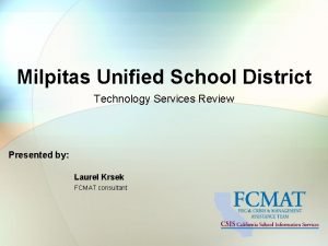 Milpitas Unified School District Technology Services Review Presented
