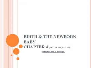 BIRTH THE NEWBORN BABY CHAPTER 4 PG 128
