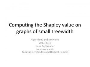 Computing the Shapley value on graphs of small