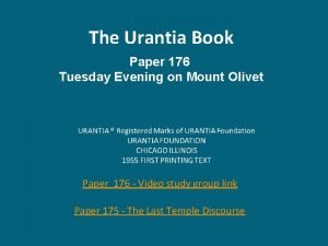 The Urantia Book Paper 176 Tuesday Evening on