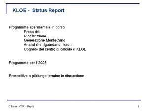 KLOE Status Report Programma sperimentale in corso Presa