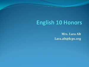 English 10 Honors Mrs Lara Alt Lara altlcps