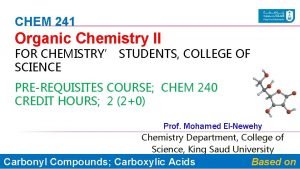 CHEM 241 Organic Chemistry II FOR CHEMISTRY STUDENTS