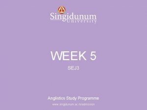 Anglistics Study Programme WEEK 5 SEJ 3 Anglistics