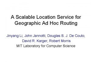 A Scalable Location Service for Geographic Ad Hoc