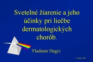 Sveteln iarenie a jeho inky pri liebe dermatologickch