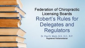 Federation of Chiropractic Licensing Boards Roberts Rules for