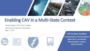 Enabling CAV in a MultiState Context Virginia Reeder