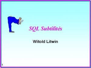 SQL Subtilits Witold Litwin 1 Synonymes n n