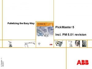 Palletizing the Easy Way Pick Master 5 Robotics