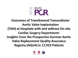 Outcomes of Transfemoral Transcatheter Aortic Valve Implantation TAVI