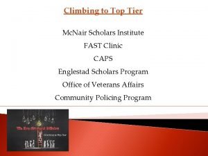 Climbing to Top Tier Mc Nair Scholars Institute