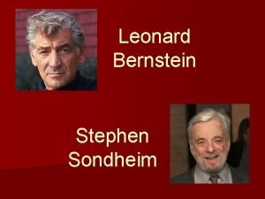 Leonard Bernstein Stephen Sondheim Bernstein Sondheim n n