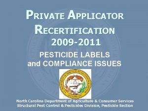 PRIVATE APPLICATOR RECERTIFICATION 2009 2011 PESTICIDE LABELS and