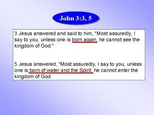 John 3 3 5 3 Jesus answered and