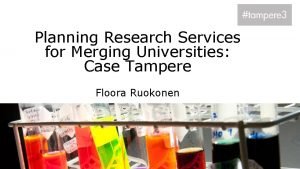 Planning Research Services for Merging Universities Case Tampere
