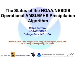 The Status of the NOAANESDIS Operational AMSUMHS Precipitation