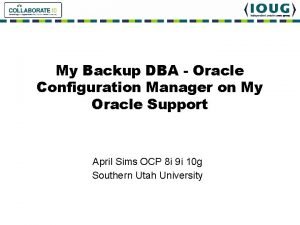 My Backup DBA Oracle Configuration Manager on My