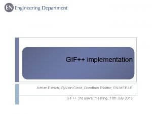 GIF implementation Adrian Fabich Sylvain Girod Dorothea Pfeiffer