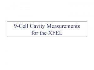 9 Cell Cavity Measurements for the XFEL Cavity