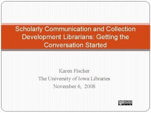 Scholarly Communication and Collection Development Librarians Getting the