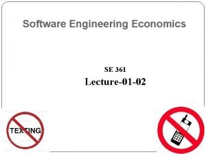Software Engineering Economics SE 361 Lecture01 02 What