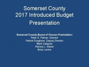 Somerset County 2017 Introduced Budget Presentation Somerset County
