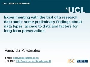 UCL LIBRARY SERVICES Experimenting with the trial of