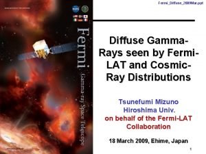 FermiDiffuse2009 Mar ppt Diffuse Gamma Rays seen by