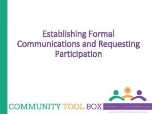 Establishing Formal Communications and Requesting Participation Copyright 2014