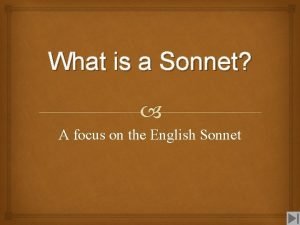 What is a sonnet? *