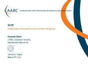 Authentication and Authorisation for Research and Collaboration Sirtfi