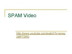 SPAM Video http www youtube comwatch vanwy 2