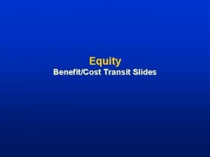 Equity BenefitCost Transit Slides Transportation 1 Household Expenditure