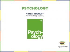 PSYCHOLOGY Chapter 8 MEMORY Power Point Image Slideshow