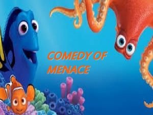 Comedy of menace definition